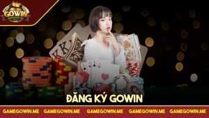 Đăng ký Gowin – Khởi đầu hành trình giải trí đẳng cấp nhất