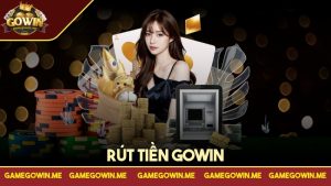 Rút tiền Gowin – Tham gia cá cược nhận thưởng cực khủng